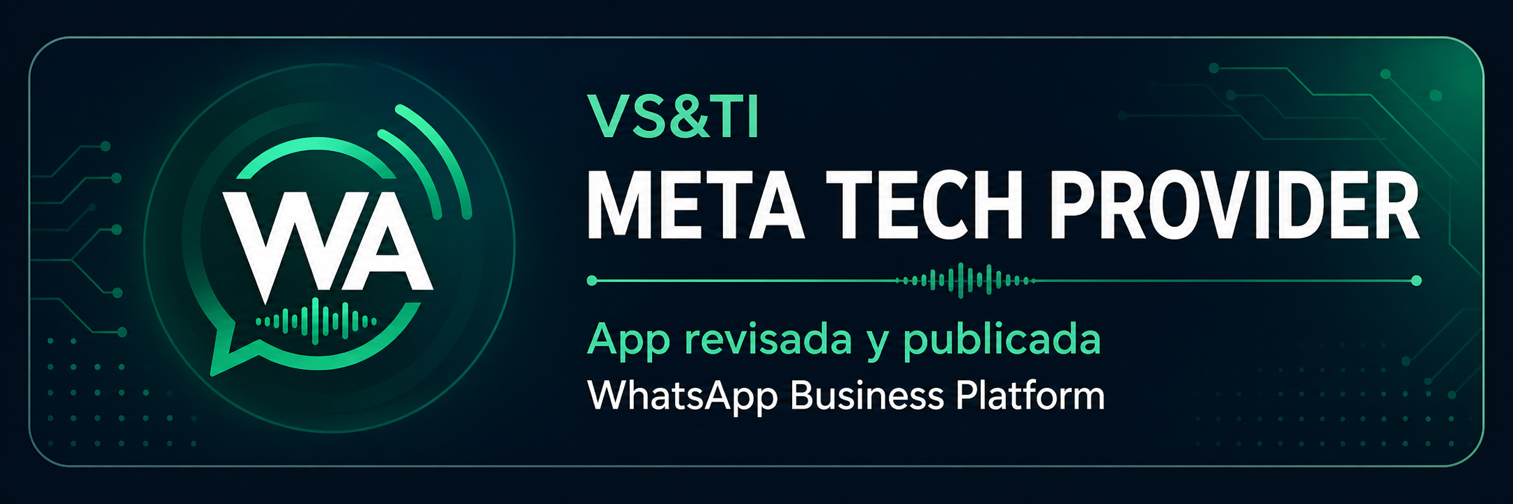 VS&TI, Meta Tech Provider; WA-Center TSP revisada y publicada para WhatsApp Business Platform